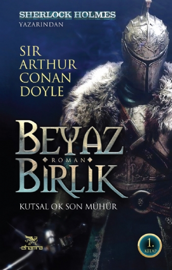 BEYAZ BİRLİK 1 Kutsal Ok Son Mühür